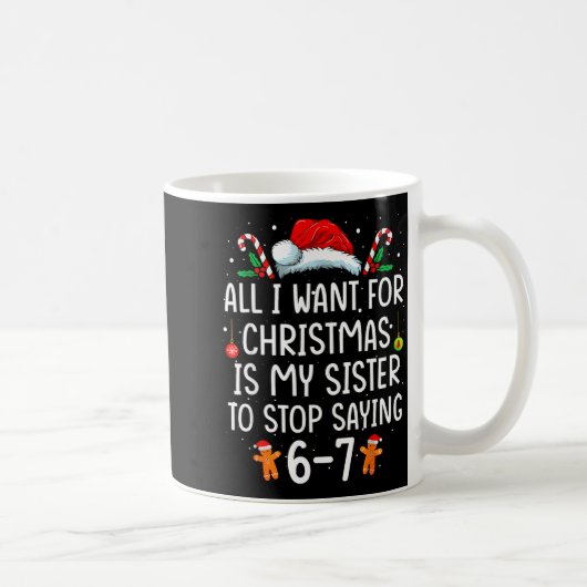 All I Want For Christmas Is My Sister To Stop Sayi Koffiemok (Rechts)