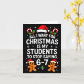 All I Want For Christmas Is My Students To Stop Sa Kaart (Gele Bloem)