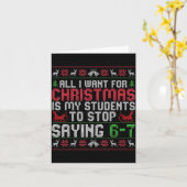 All I Want For Christmas Is My Students To Stop Sa Kaart (Gele Bloem)