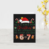 All I Want For Christmas Is My Students To Stop Sa Kaart (Gele Bloem)