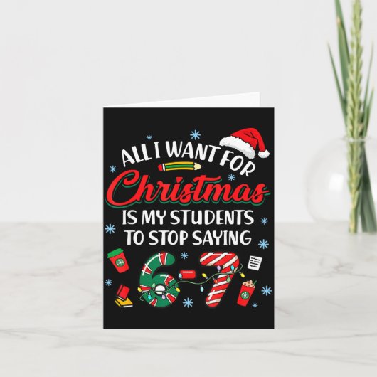 All I Want For Christmas Is My Students To Stop Sa Kaart (Voorkant)
