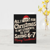 All I Want For Christmas Is My Students To Stop Sa Kaart (Gele Bloem)