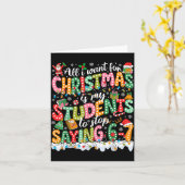 All I Want For Christmas Is My Students To Stop Sa Kaart (Gele Bloem)