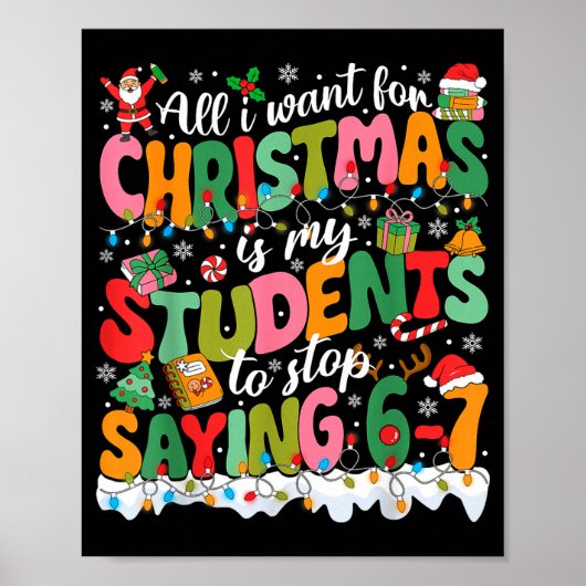All I Want For Christmas Is My Students To Stop Sa Poster (Voorkant)