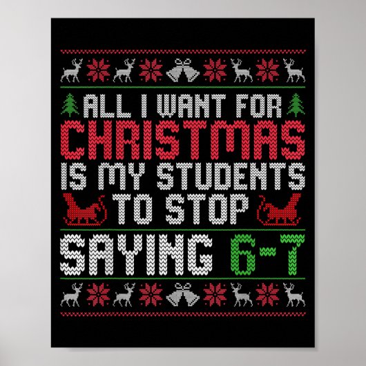 All I Want For Christmas Is My Students To Stop Sa Poster (Voorkant)