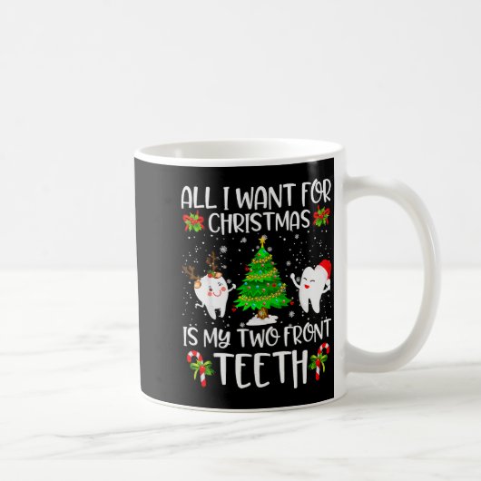 All I Want For Christmas Is My Two Front Teeth Fun Koffiemok (Rechts)
