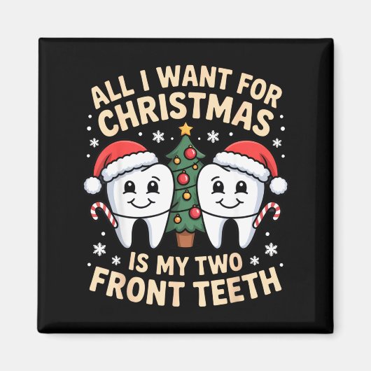 All I Want For Christmas Is My Two Front Teeth Fun Magneet (Voorkant)