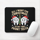 All I Want For Christmas Is My Two Front Teeth Fun Muismat (Met muis)