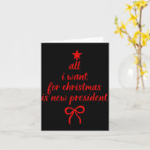 All I Want For Christmas Is New President Christma Kaart (Gele Bloem)