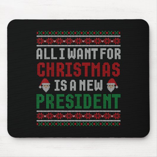 All I Want For Christmas Is New President Ugly Chr Muismat (Voorkant)