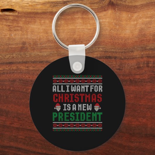 All I Want For Christmas Is New President Ugly Chr Sleutelhanger (Voorkant)
