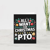 All I Want For Christmas Is Pto Funny Christmas  Kaart (Voorkant)