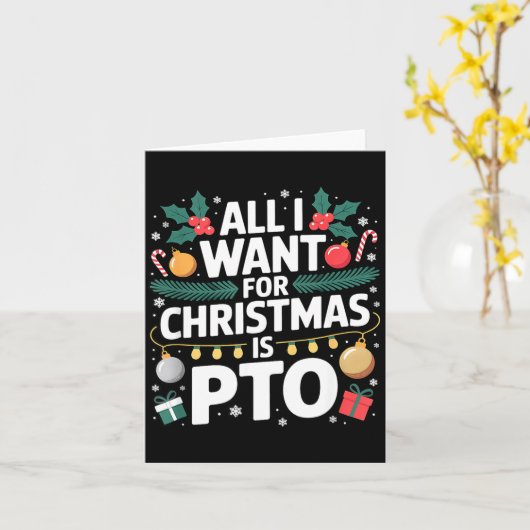 All I Want For Christmas Is Pto Funny Christmas  Kaart (Gele Bloem)
