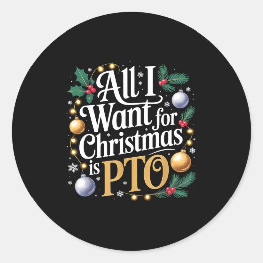 All I Want For Christmas Is Pto Funny Christmas Ronde Sticker (Voorkant)
