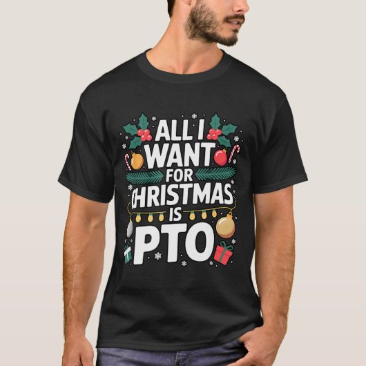 All I Want For Christmas Is Pto Funny Christmas  T-shirt (Voorkant)