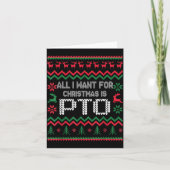 All I Want For Christmas Is Pto Matching Ugly Funn Kaart (Voorkant)