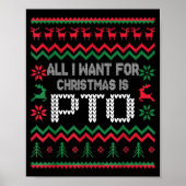All I Want For Christmas Is Pto Matching Ugly Funn Poster (Voorkant)