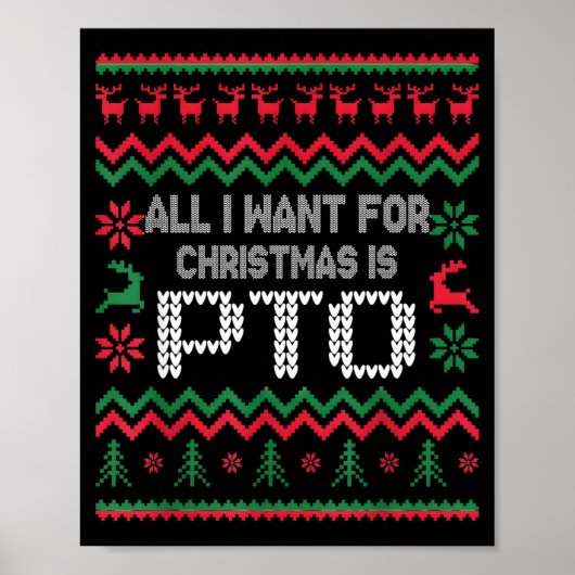 All I Want For Christmas Is Pto Matching Ugly Funn Poster (Voorkant)