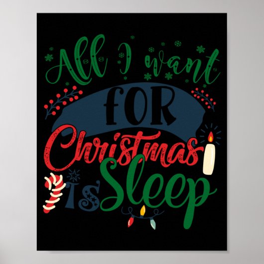 All I Want For Christmas Is Sleep Sarcastic Funny  Poster (Voorkant)