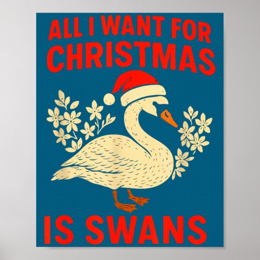 All I Want For Christmas Is Swans Ugly Xmas Sweate Poster (Voorkant)
