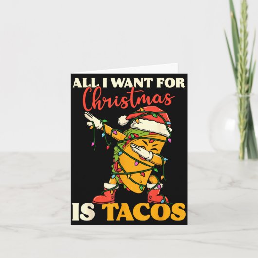 All I Want For Christmas Is Tacos Funny Dabbing Me Kaart (Voorkant)