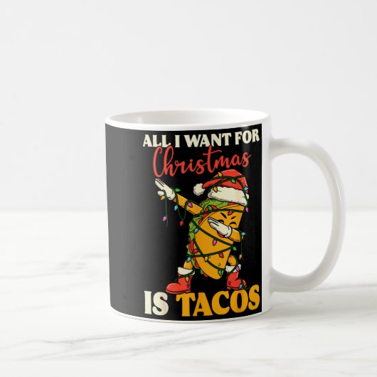 All I Want For Christmas Is Tacos Funny Dabbing Me Koffiemok (Rechts)