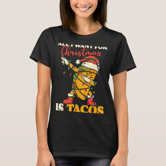 All I Want For Christmas Is Tacos Funny Dabbing Me T-shirt (Voorkant)