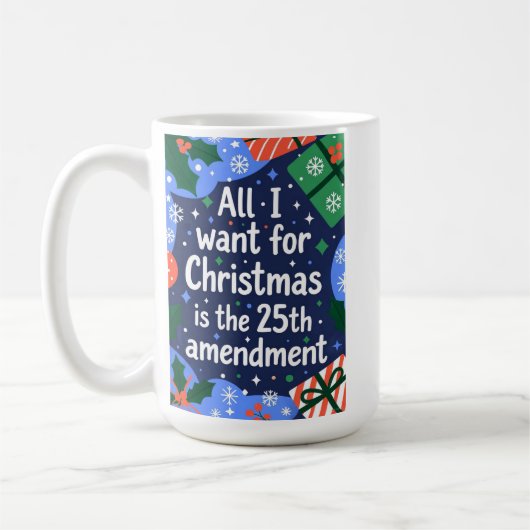 All I Want for Christmas is the 25th Amendment Koffiemok (Links)
