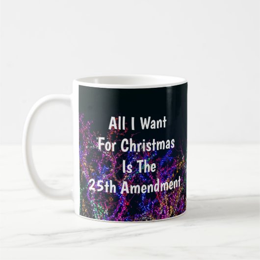 All I Want For Christmas Is The 25th Amendment Koffiemok (Links)