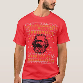 All I Want For Christmas Is the Means of Productio T-shirt