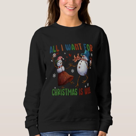All I Want For Christmas Is Wine Two Snowman Wine Trui (Voorkant)
