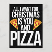 All I want for Christmas is you and PIZZA Feestdagenkaart (Voorkant)