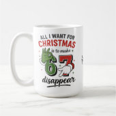 All I Want for Christmas — Make 6•7 Disappear Mug  Koffiemok (Links)