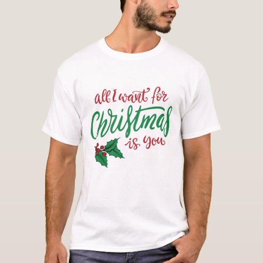 All I want for Christmas T-shirt (Voorkant)