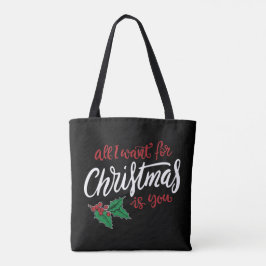 All I want for Christmas Tote Bag
