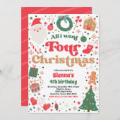 All I Want Four Christmas 4th Verjaardagsfeest Kaart (Voorkant / Achterkant)