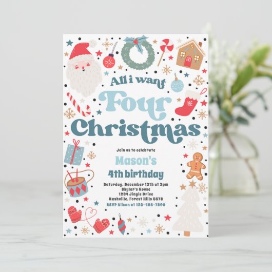 All I Want Four Christmas 4th Verjaardagsfeest Kaart (Staand voorkant)