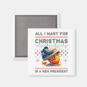 All I Want This Christmas Is A New President  Magneet (Voorkant / Achterkant)