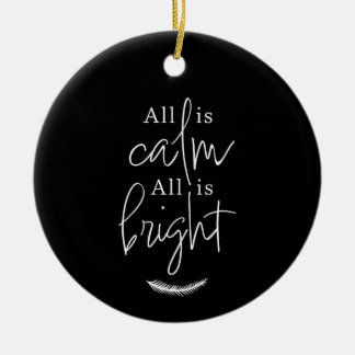 All Is Calm, All is Bright Modern Black Round Keramisch Ornament