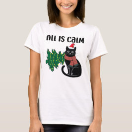 All Is Calm Christmas Black Cat Funny T-shirt