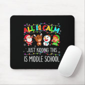 All Is Calm Fun Xmas Middle School Christmas Seaso Muismat (Met muis)