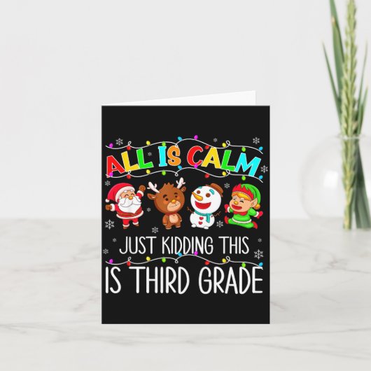 All Is Calm Funny Xmas 3rd Grade Christmas Season Kaart (Voorkant)