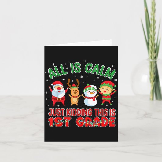 All Is Calm Funny Xmas First Grade Christmas Seaso Kaart (Voorkant)