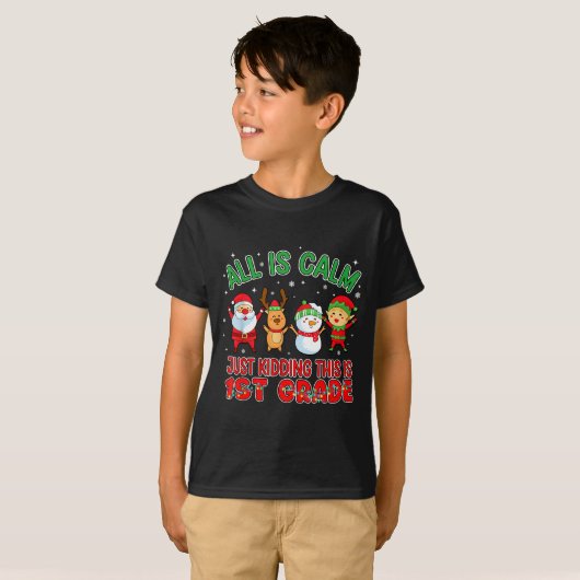 All Is Calm Funny Xmas First Grade Christmas Seaso T-shirt (Voorkant volledig)