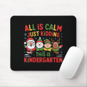 All Is Calm Funny Xmas Kindergarten Christmas Seas Muismat (Met muis)