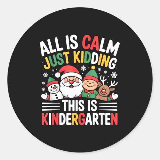 All Is Calm Funny Xmas Kindergarten Christmas Seas Ronde Sticker (Voorkant)