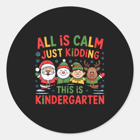 All Is Calm Funny Xmas Kindergarten Christmas Seas Ronde Sticker (Voorkant)