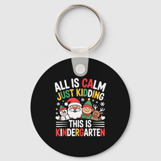 All Is Calm Funny Xmas Kindergarten Christmas Seas Sleutelhanger (Voorkant)