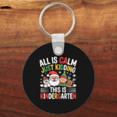 All Is Calm Funny Xmas Kindergarten Christmas Seas Sleutelhanger (Voorkant)
