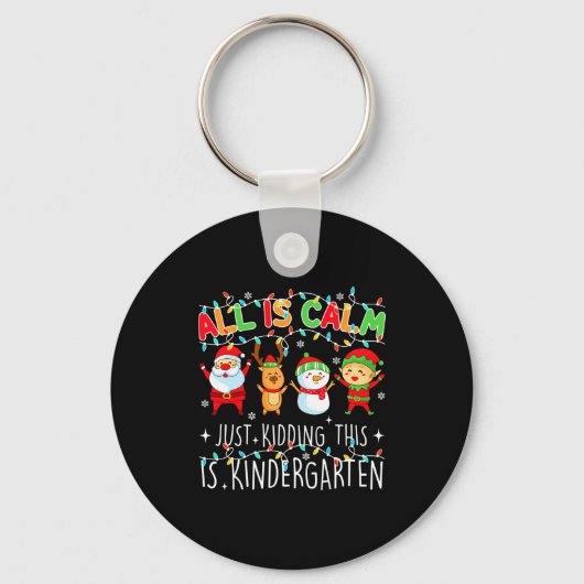 All Is Calm Funny Xmas Kindergarten Christmas Seas Sleutelhanger (Voorkant)